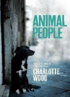 Animal People by Charlotte Wood