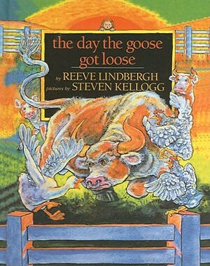 The Day the Goose Got Loose by Reeve Lindbergh