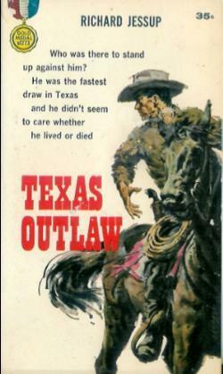 Texas Outlaw by Richard Jessup