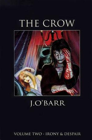 The Crow Volume 2: Irony & Despair by James O'Barr
