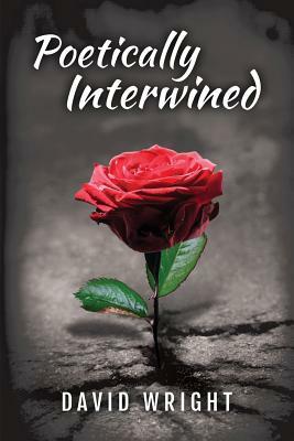 Poetically Intertwined by David Wright