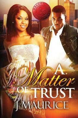 A Matter of Trust by J. Maurice