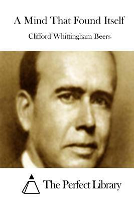 A Mind That Found Itself by Clifford Whittingham Beers