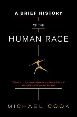 A Brief History Of The Human Race by Michael A. Cook