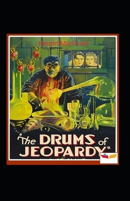 The Drums of Jeopardy Illustrated by Harold Macgrath