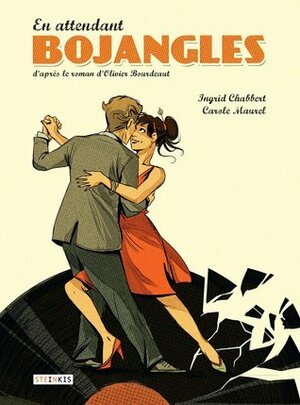 En attendant Bojangles by Carole Maurel, Ingrid Chabbert