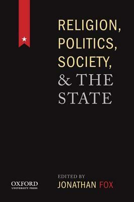 Religion, Politics, Society, and the State by Jonathan Fox