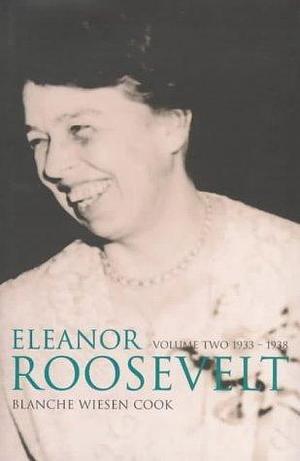 Eleanor Roosevelt, Vol. 2 by Blanche Wiesen Cook, Blanche Wiesen Cook