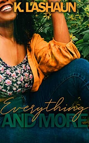 Everything and More by K. Lashaun