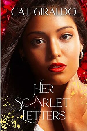 Her Scarlet Letters by Cat Giraldo
