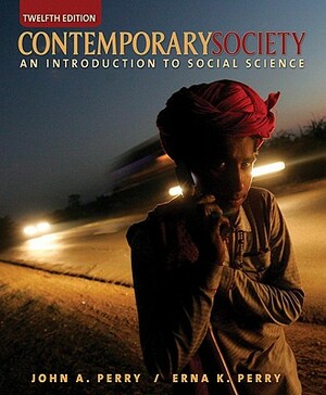 Contemporary Society: An Introduction to Social Science Value Package (Includes Themes of the Times for Social Sciences) by John Perry, Erna Perry
