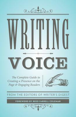 Develop Your Writing Voice: How to Create a Personality Behind Your Writing and Relate to Readers by Writer's Digest Books