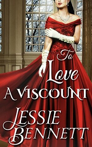 To Love A Viscount by Jessie Bennett