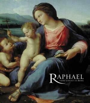 Raphael: From Urbino to Rome by Arnold Nesselrath, Tom Henry, Nicholas Penny, National Gallery London, Hugo Chapman, Carol Plazzotta