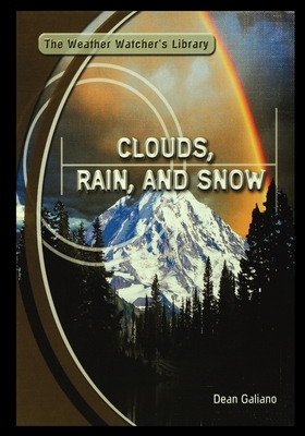 Clouds, Rain, and Snow by Dean Galiano