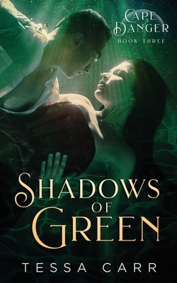 Shadows of Green by Tessa Carr