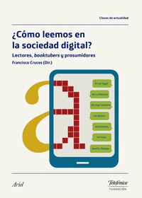 ¿Cómo leemos en la sociedad digital?: Lectores, booktubers y prosumidores by Francisco Cruces Villalobos