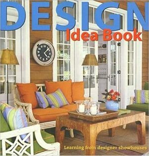 Design Idea Book: Learning from Designer Showhouses by Sunset Magazines &amp; Books