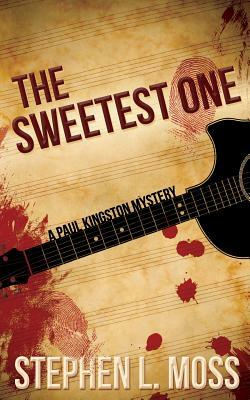 The Sweetest One: A Paul Kingston Mystery by Stephen L. Moss