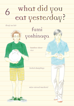 What Did You Eat Yesterday?, Volume 6 by Fumi Yoshinaga
