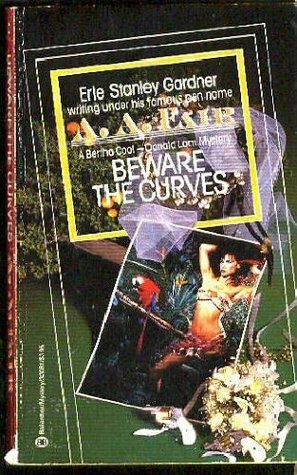 Beware the Curves by A.A. Fair, Erle Stanley Gardner