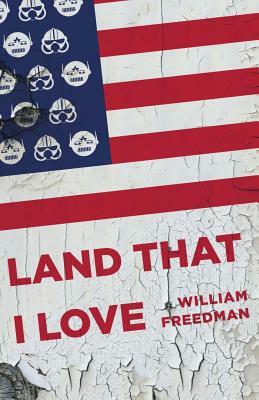 Land That I Love by William Freedman