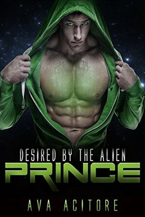 Desired by the Alien Prince by Ava Acitore