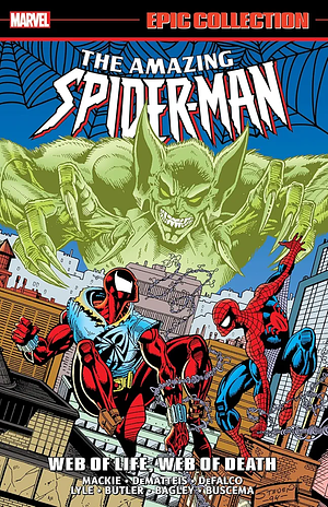 Amazing Spider-Man Epic Collection: Web of Life, Web of Death by Terry Kavanagh, Marvel Various