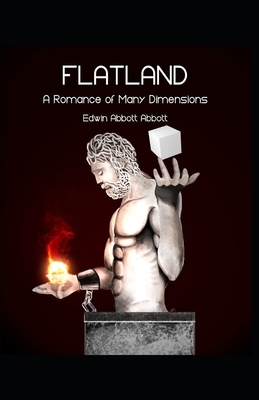 Flatland: A Romance of Many Dimensions illustrated by Edwin A. Abbott