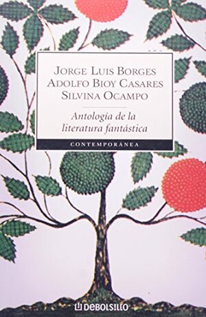 Antología de la literatura fantástica by Adolfo Bioy Casares, Silvina Ocampo, Jorge Luis Borges