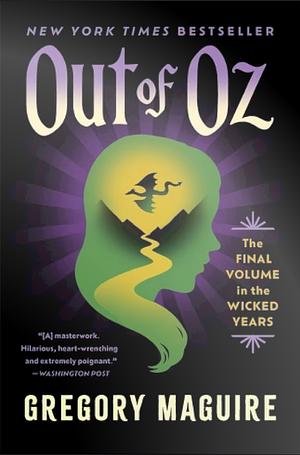 Out of Oz: The Final Volume in the Wicked Years by Gregory Maguire