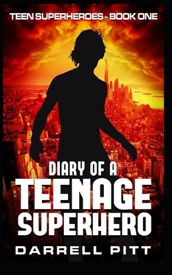 Diary of a Teenage Superhero by Darrell Pitt