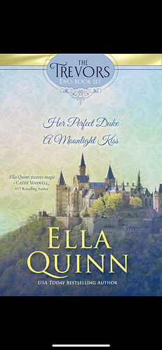 The Trevors Two Book Set: Her Perfect Duke & A Moonlight Kiss by Ella Quinn