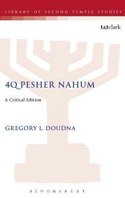 4q Pesher Nahum: A Critical Edition by Gregory Doudna