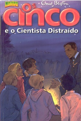 Os Cinco e o Cientista Distraído by Enid Blyton