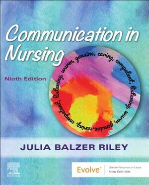 Communication in Nursing by Julia Balzer Riley