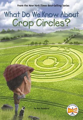 What Do We Know about Crop Circles? by Who HQ, Ben Hubbard