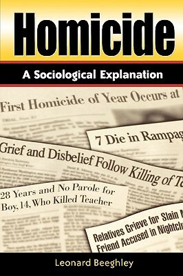 Homicide: A Sociological Explanation by Leonard Beeghley