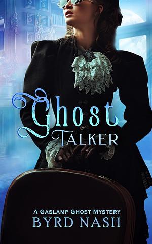 Ghost Talker by Byrd Nash