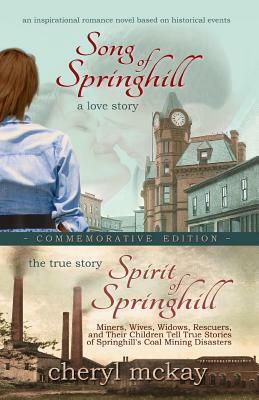 Commemorative Edition: Song of Springhill & Spirit of Springhill by Cheryl McKay