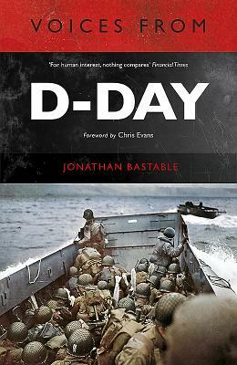 Voices from D-Day by Jonathan Bastable