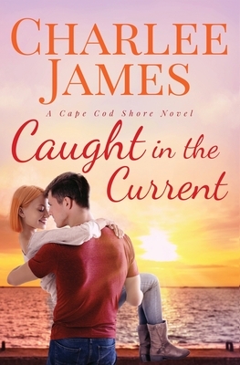 Caught in the Current by Charlee James