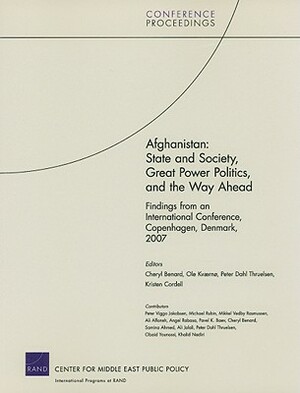 Afghanistan: State and Society, Great Power Politics, and the Way Ahead by Cheryl Benard