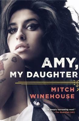 Amy, My Daughter by Mitch Winehouse