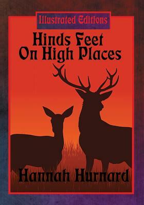 Hinds Feet On High Places (Illustrated Edition) by Robert Scott Crandall, Hannah Hurnard