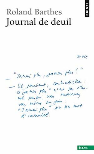 Journal de deuil, 26 octobre 1977 - 15 septembre 1979 by Roland Barthes