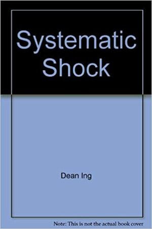 Systematic Shock by Dean Ing