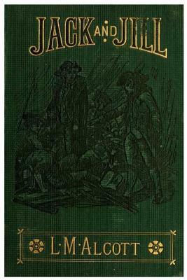 Jack and Jill by Louisa May Alcott