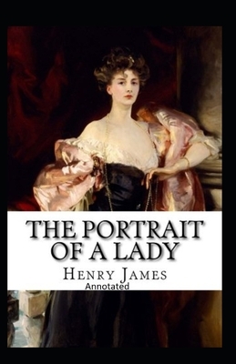 The Portrait of a Lady- By Henry James(Annotated) by Henry James