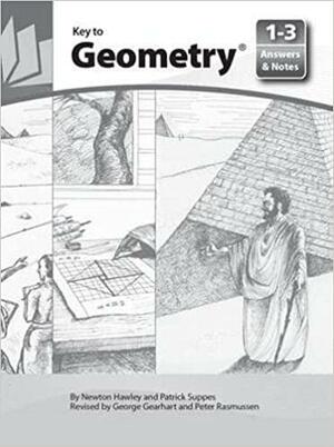 Key to Geometry - Answers 1-3 by Newton Hawley, Patrick C. Suppes, Peter Rasmussen, George Gearhart